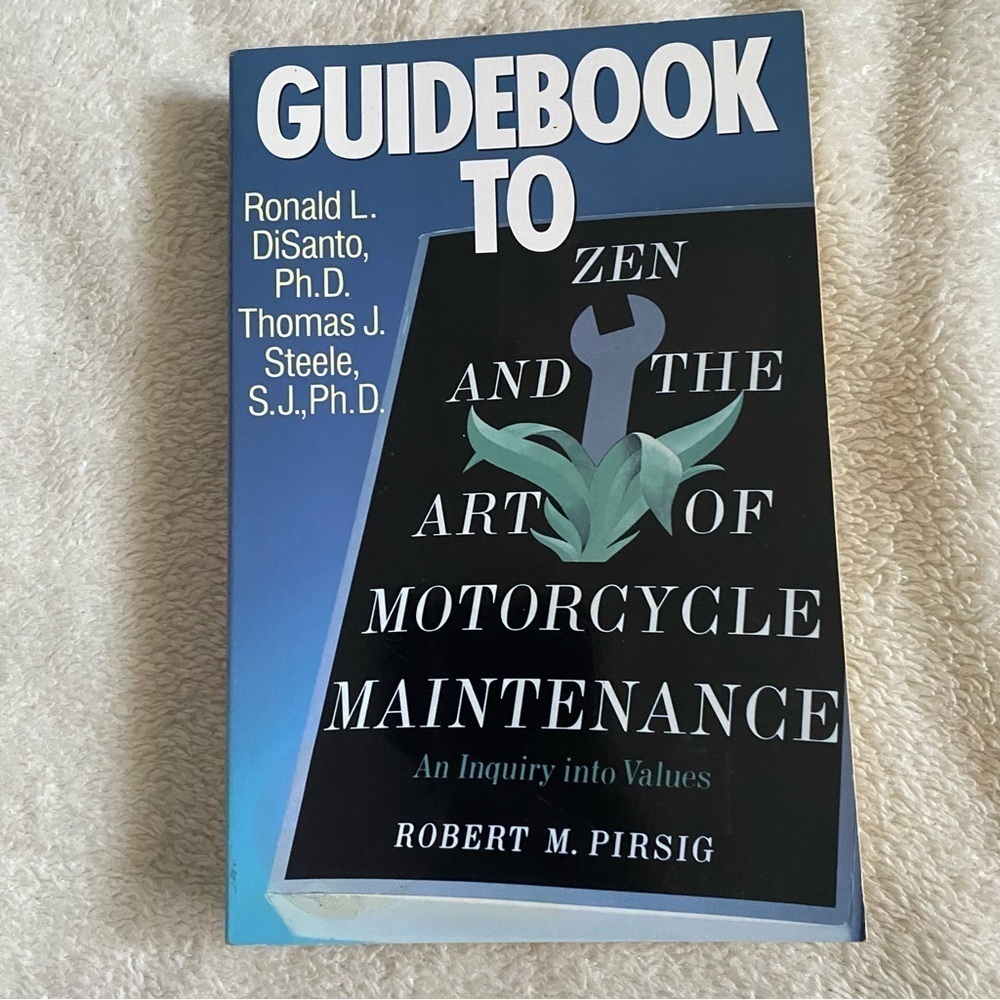Guidebook to Zen and the Art of Motorcycle Maintenance by Robert M. Pirsig​​​​​​